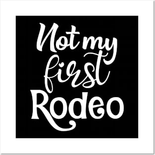 Not My First Rodeo Posters and Art